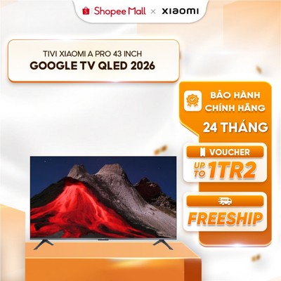[NEW] Google Tivi Xiaomi A Pro QLED 4K 43 inch L43MB-APSEA 2026