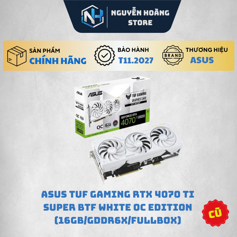 VGA card màn hình ASUS TUF Gaming RTX 4070Ti SUPER BTF White OC Edition 16G Cũ