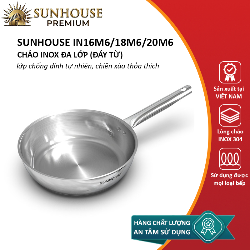 Chảo inox 304 đa lớp liền khối SUNHOUSE IN16M6 16cm, IN18M6 18cm, IN20M6 20cm - Sử dụng mọi loại bếp