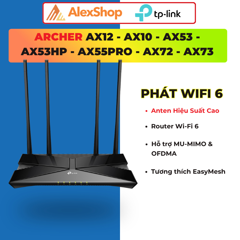 [2026] Router WiFi 6 TP-Link Archer AX53HP / AX53 / AX55 PRO/ AX72 / AX73 / AX80 Băng Tần Kép
