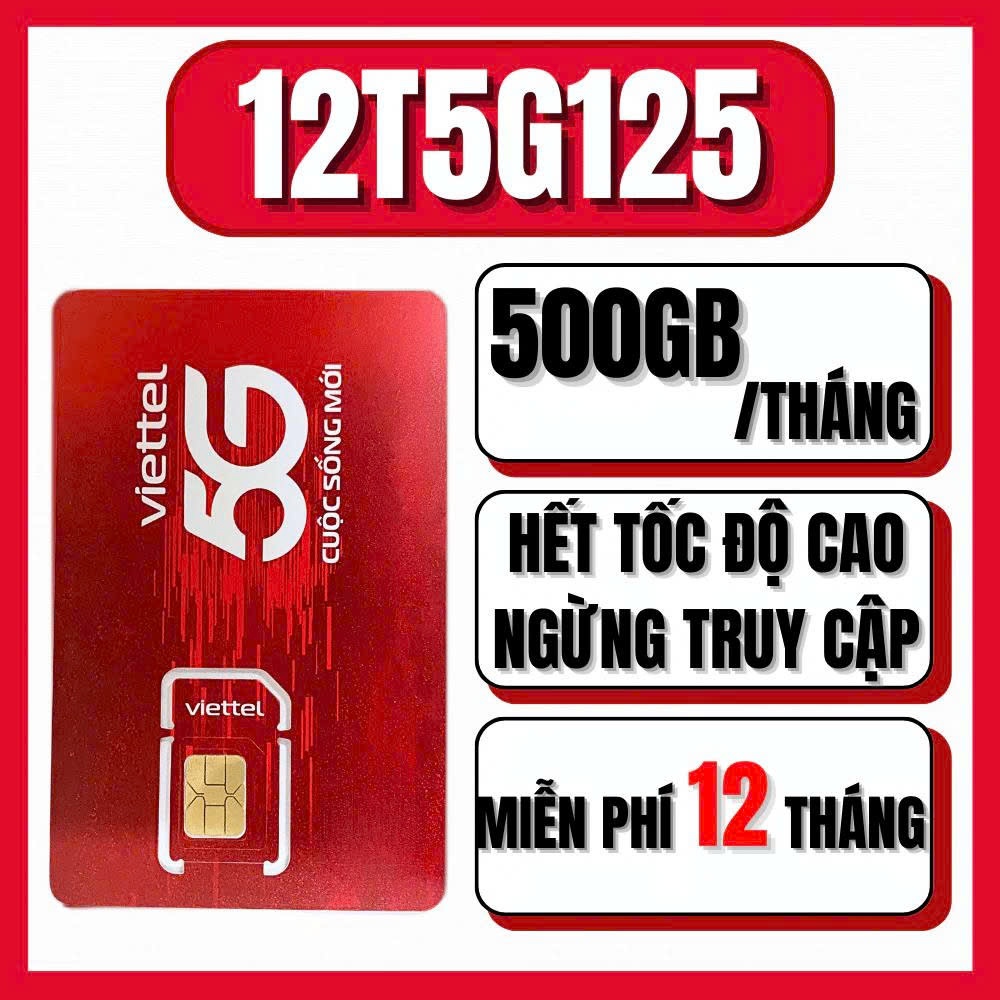 [ SIM 1 NĂM ] Sim Mạng Viettel 5G 12T5G125 500GB/Tháng Full Tốc Độ Cao Data Không Chia Ngày