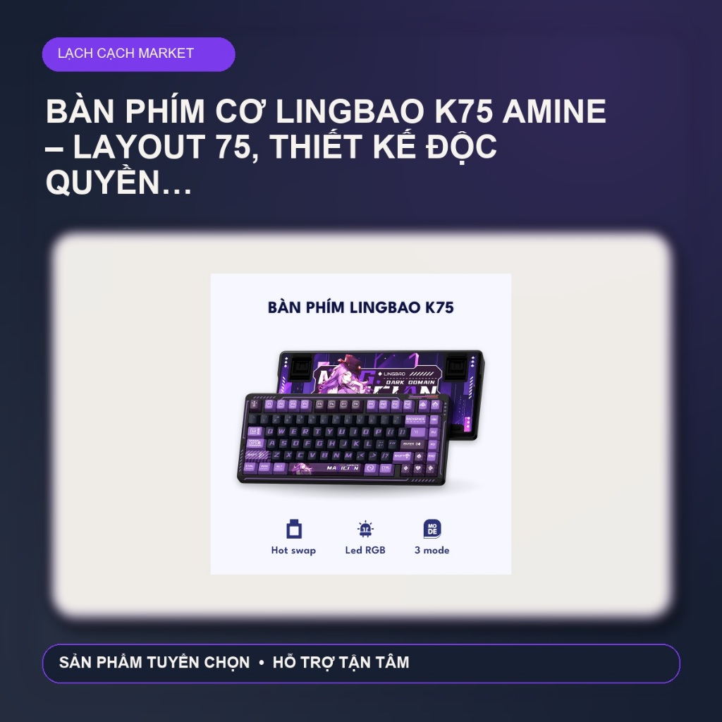 Bàn phím cơ Lingbao K75 Amine – Layout 75, Thiết kế độc quyền -Hotswap, LED RGB, kết nối đa chế độ –