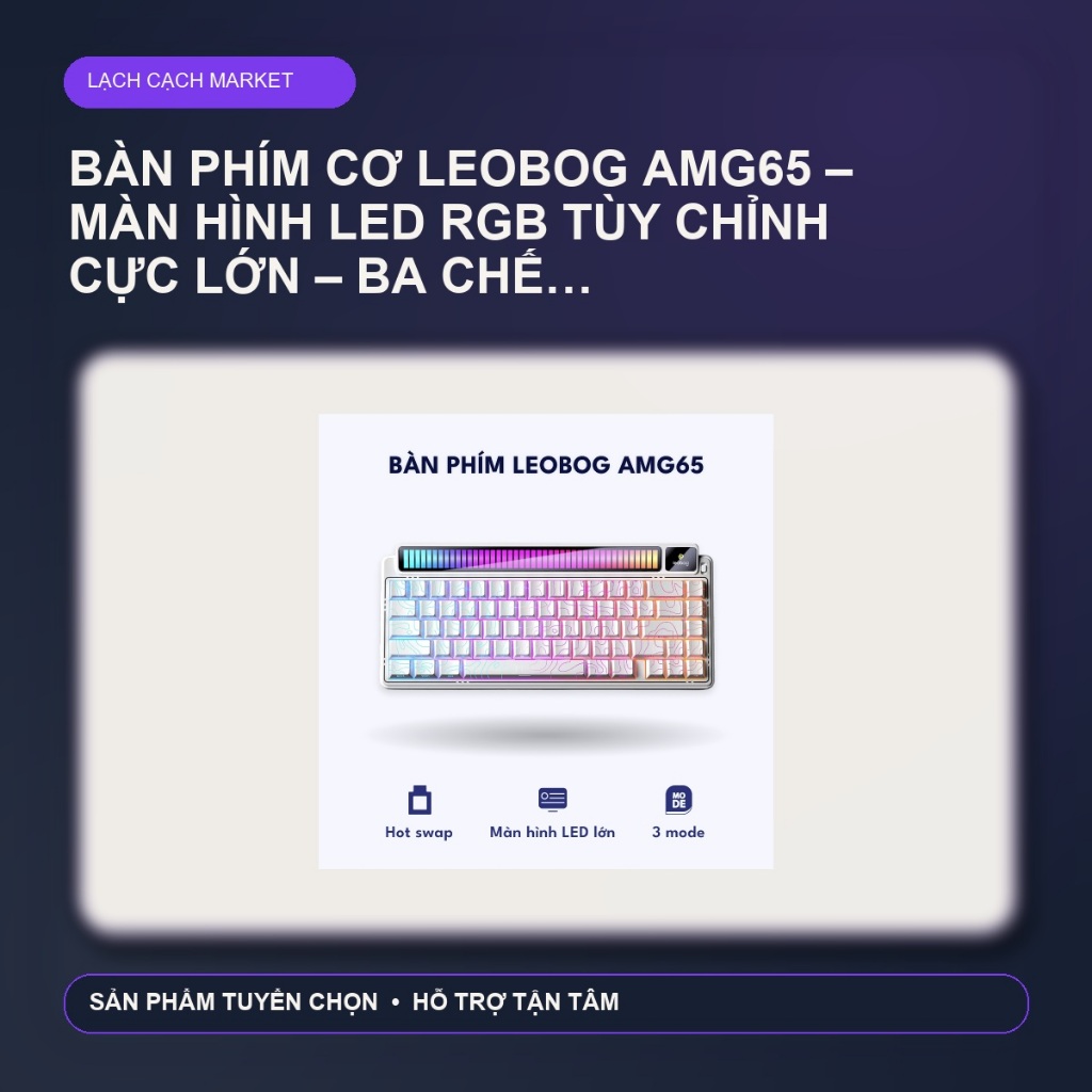 Bàn phím cơ Leobog AMG65 – Màn hình LED RGB tùy chỉnh cực lớn – Ba chế độ kết nối – Màu trắng