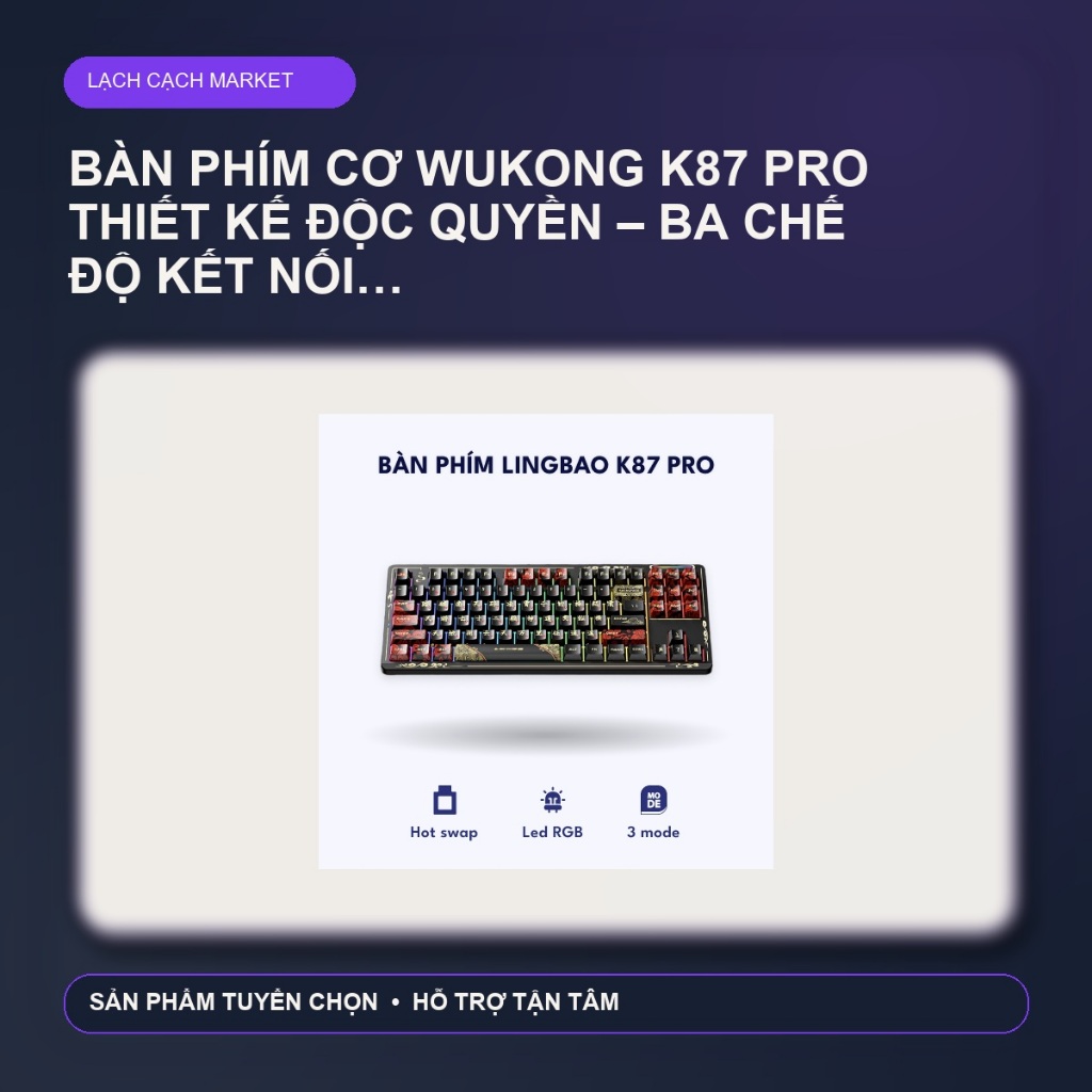 Bàn phím cơ Wukong K87 pro thiết kế độc quyền – Ba chế độ kết nối Hotswap toàn phím Lingbao