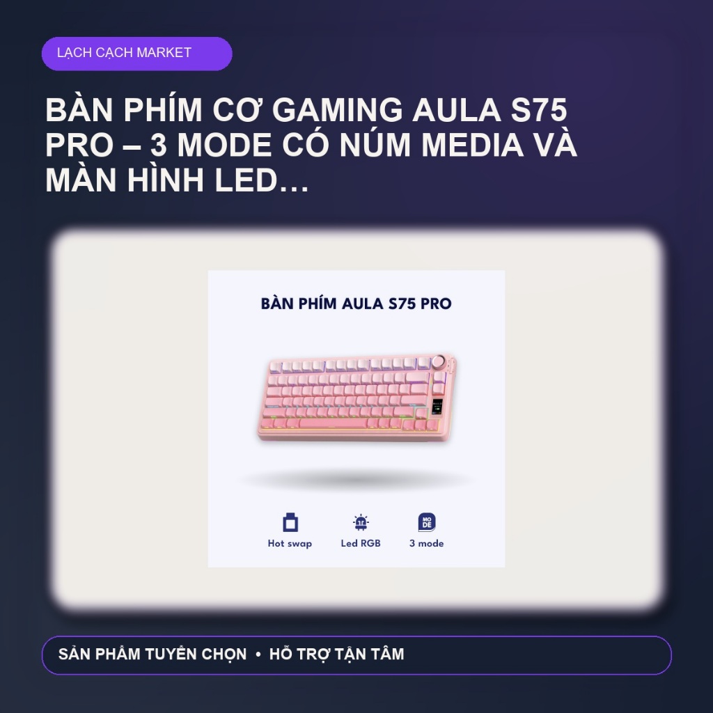 Bàn phím cơ gaming Aula S75 PRO – 3 mode có núm media và màn hình LED custom – có app chỉnh – Polar 