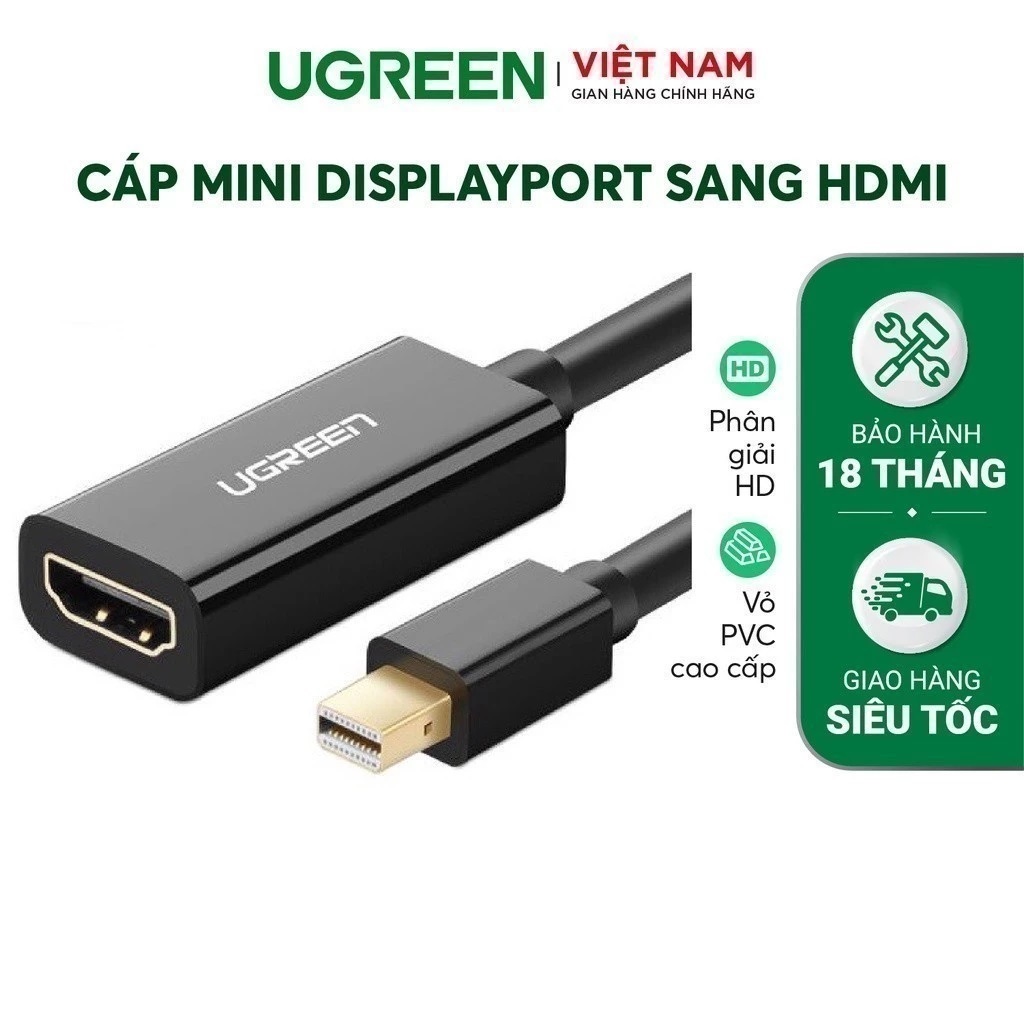 Cáp chuyển đổi Mini Displayport to HDMI âm chính hãng Ugreen MD112 / 10461 / 10460 / - Bảo Hành 18 T