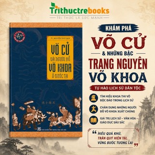 Sách - võ cử và người đỗ võ khoa ở nước ta - giới thiệu tiểu sử công lao của các võ trạng nguyên cho đất nước