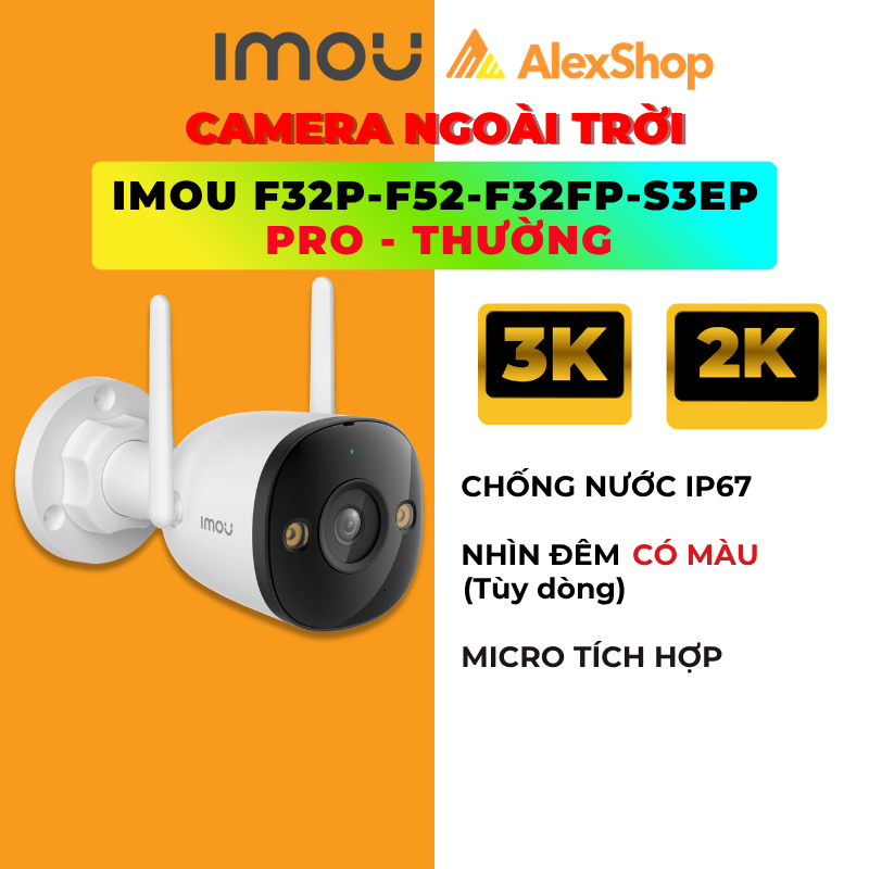 [2026] Camera Wifi Ngoài Trời Imou F32 - F52 - PRO - S3EP Góc Rộng Cố Định Chịu Thời Tiết - Quan Sát