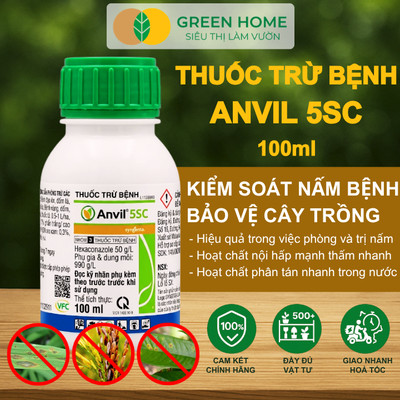 Chế Phẩm Trừ Bệnh Anvil 5SC GreenHome, Syngenta, Chai 100ml, Đặc Trị Rỉ Sắt, Phấn Trắng, Khô Vằn