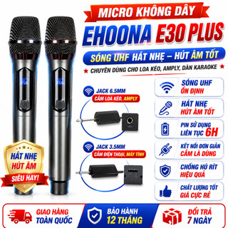Micro Không Dây Giá Rẻ Ehoona E30 Plus, Micro Karaoke Không Dây Chuyên Dùng Cho Loa Kéo, Amply, Sóng UHF Hát Nhẹ