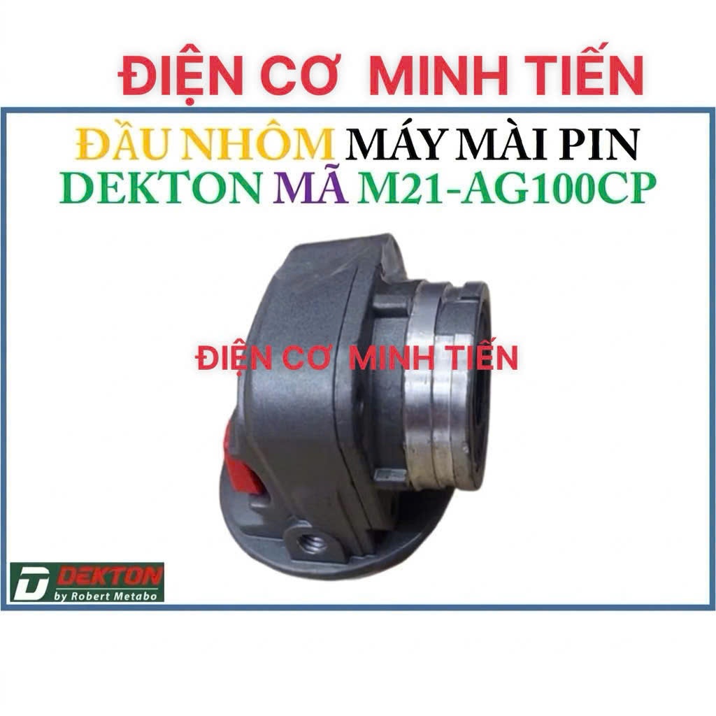 DEKTON 100CP - BỘ ĐẦU NHÔM (KHÔNG CÓ MẶT BI ) MÁY MÀI PIN DEKTON mã M21-AG100CP, 100