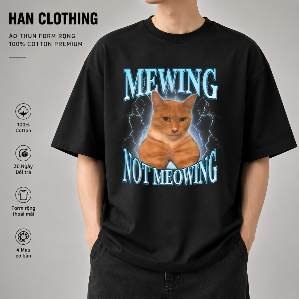 Áo Thun Meme Hài Hước Mèo Mewing Not Mewing Áo Thun Oversize Hài hước, Premium Cotton 4 Chiều Nam Nữ