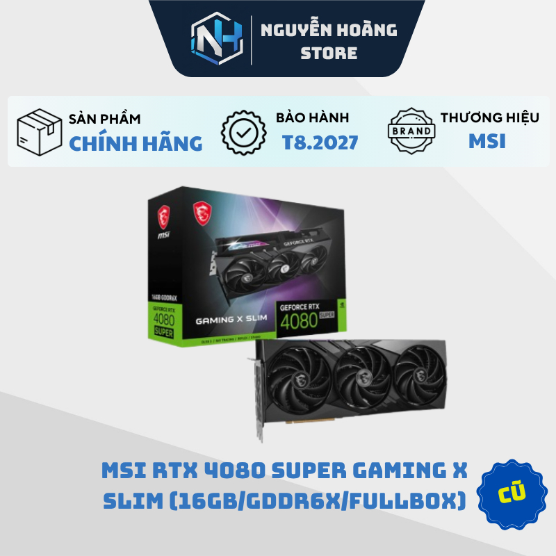 VGA card màn hình MSI RTX 4080 Super Gaming X Slim 16GB Cũ