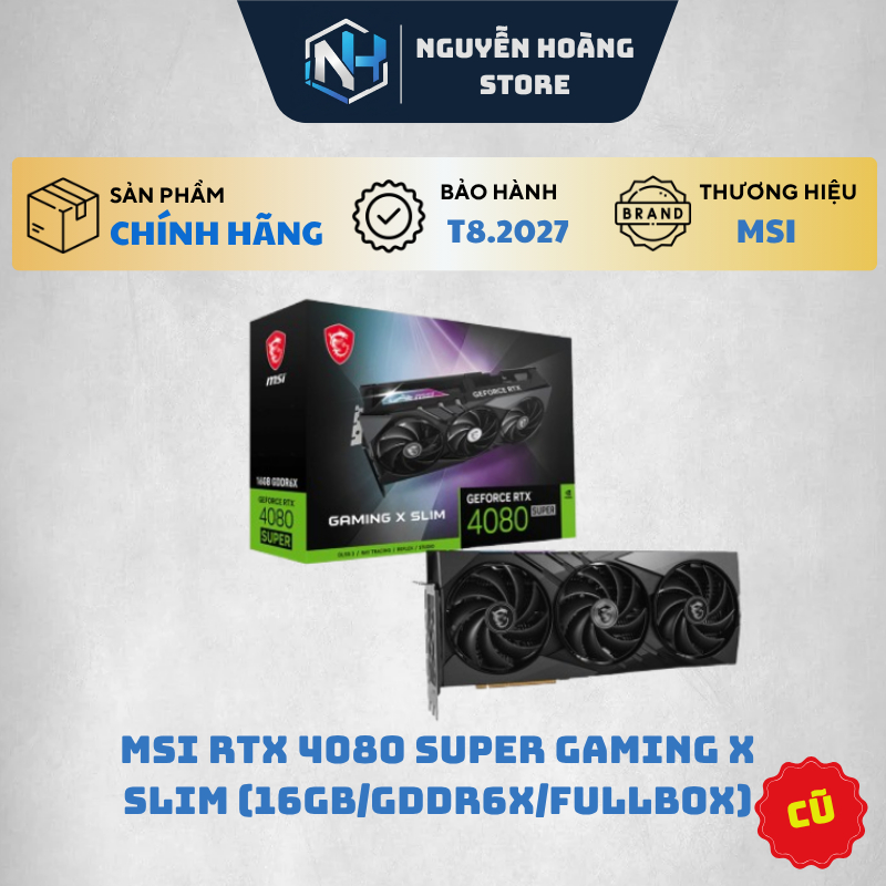 VGA card màn hình MSI RTX 4080 Super Gaming X Slim 16GB Cũ