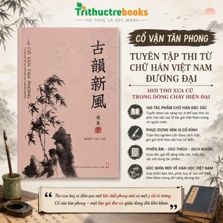 Sách - Cổ Vận Tân Phong – Tuyển Tập Thi Từ Chữ Hán Việt Nam Đương Đại Đầy Giá Trị