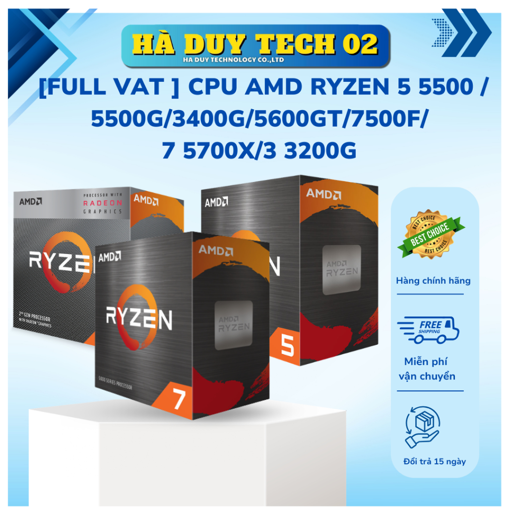 [FULL VAT ] CPU AMD RYZEN 5 5500 / 5500G/3400G/5600GT/7500F/ 7 5700X/3 3200G -Bảo Hành 36T -  Ha Duy