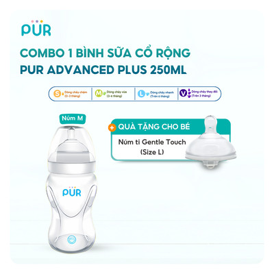 Combo Bình sữa cổ rộng Pur Advanced Plus 250ml (có sẵn núm M 3-6th) + núm lẻ size L