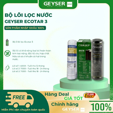 Bộ 3 Lõi Máy Lọc Nước Geyser Ecotar 3 - Hàng Chính Hãng Geyser Việt Nam