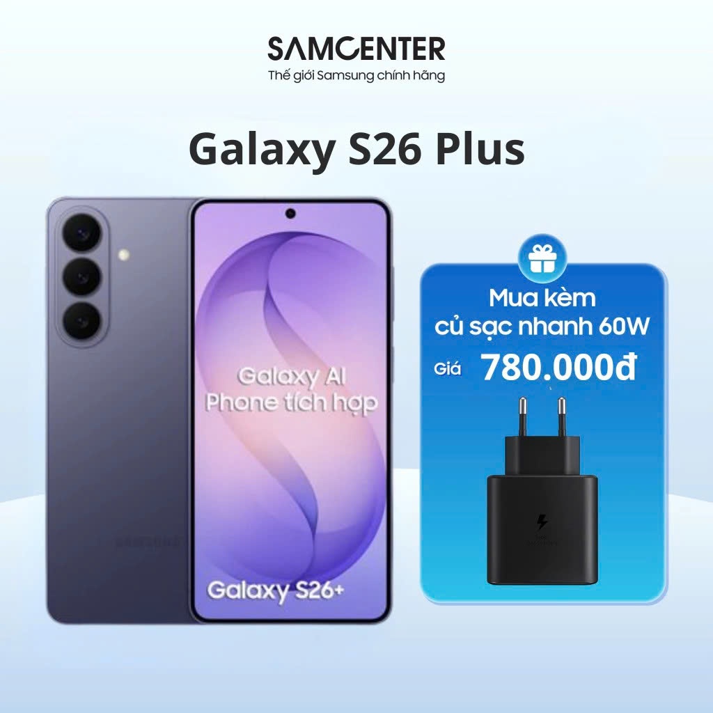 [LIVE] Samsung Galaxy S26 Plus 12GB/256GB Chính Hãng