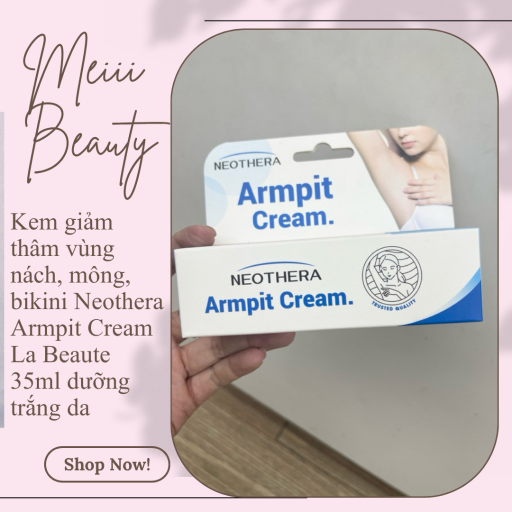 Kem giảm thâm vùng nách, mông, bikini Neothera Armpit Cream La Beaute 35ml dưỡng trắng da