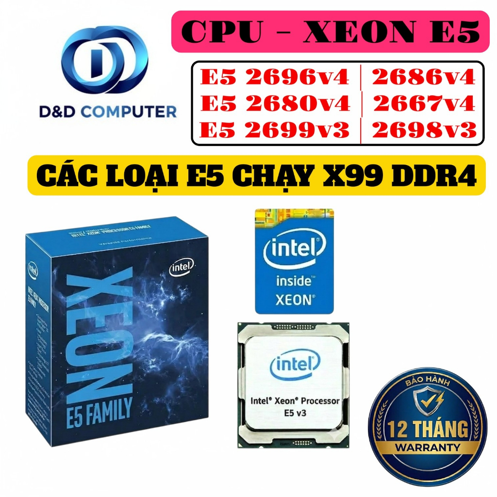 [BẢO HÀNH 12 THÁNG] CPU XEON E5 2696v4 │ E5 2686v4 │ E5 2680v4 │ E5 2667v4 │ E5 2698v3 ... X99 DDR4.