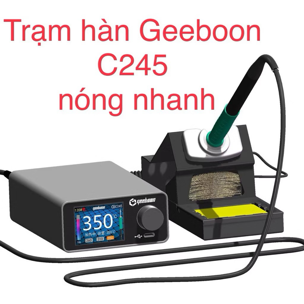 Trạm hàn Geeboon C245, tramh hàn c245 Geeboon siêu nóng nhanh mệnh danh trạm hàn con hổ