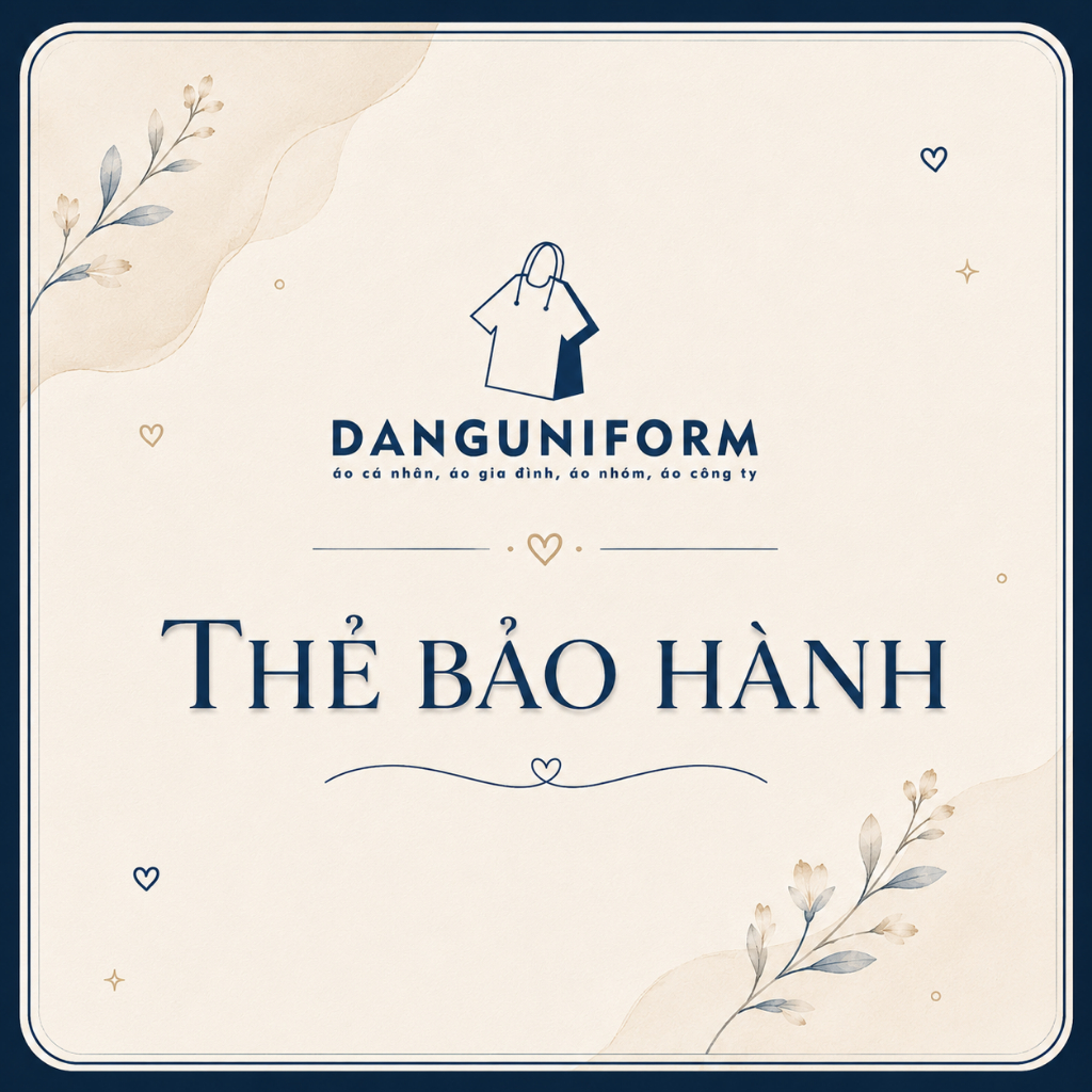 Phiếu bảo hành/cảm ơn DANGUNIFORM