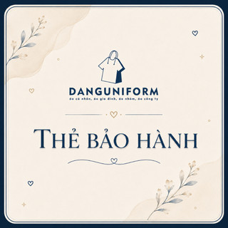 Phiếu bảo hành/cảm ơn DANGUNIFORM