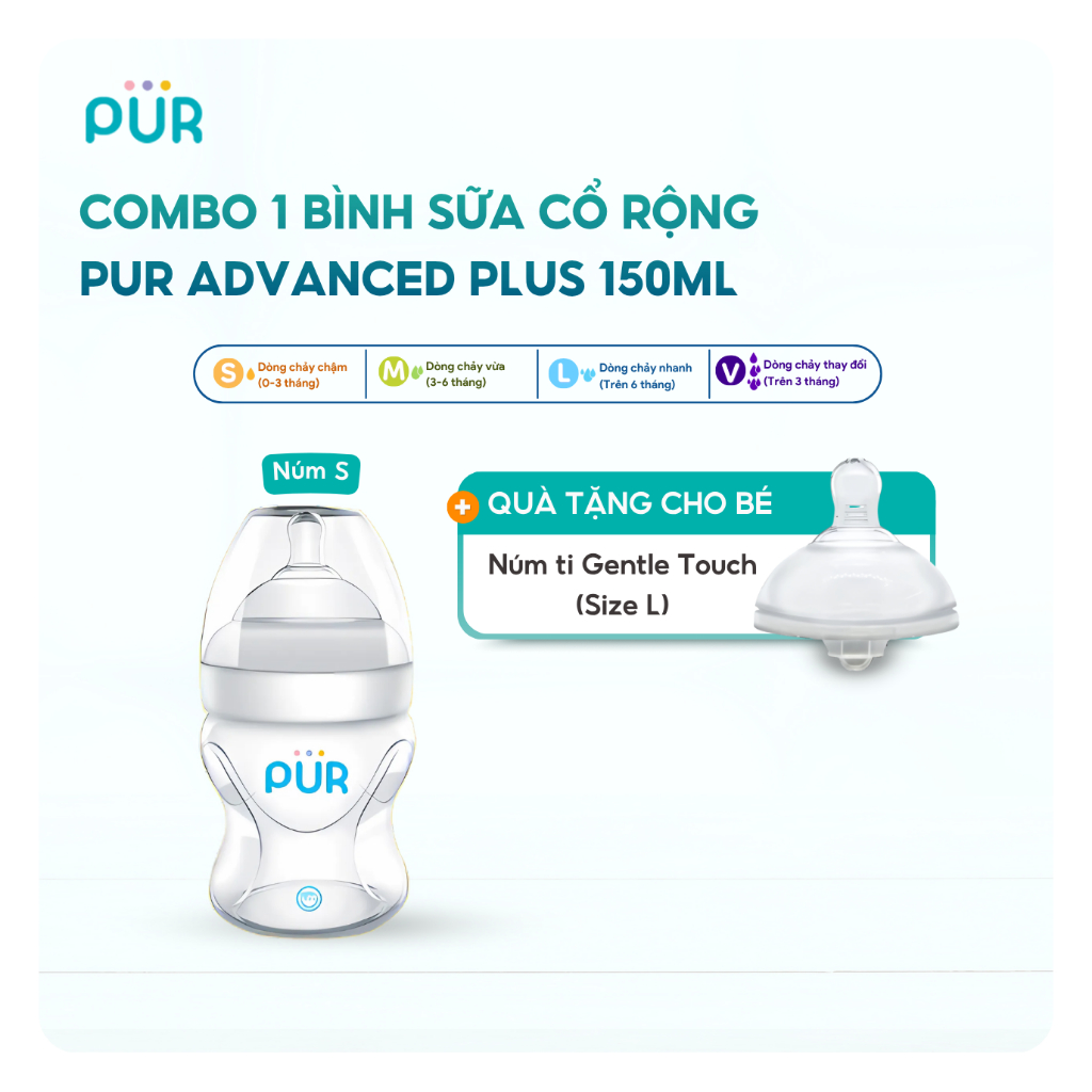 Combo Bình sữa cổ rộng Pur Advanced Plus 150ml (có sẵn núm S 0-3th) + núm lẻ L (L=F)