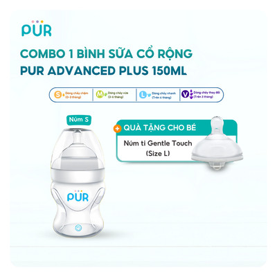Combo Bình sữa cổ rộng Pur Advanced Plus 150ml (có sẵn núm S 0-3th) + núm lẻ L (L=F)