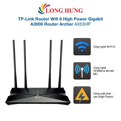 Thiết bị định tuyến mạng không dây TP-Link Router Wifi 6 High Power Gigabit A3000 Router Archer AX53HP - Hàng chính hãng
