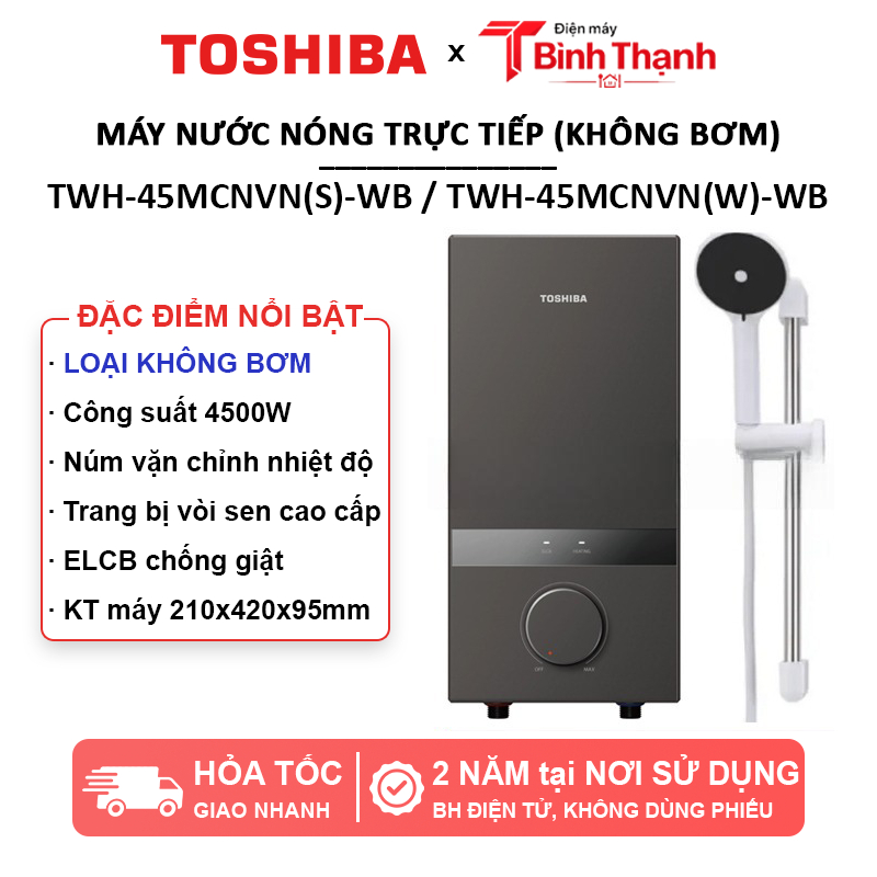 Máy tắm nước nóng Toshiba TWH-45MCNVN(W)-WB / TWH-45MCNVN(S)-WB không bơm - Bảo hành tại nhà