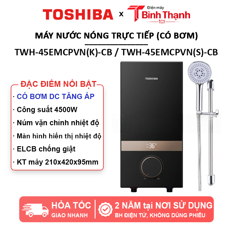 Máy tắm nước nóng Toshiba TWH-45EMCPVN(K)-CB / TWH-45EMCPVN(S)-CB có bơm trợ lực - Bảo hành tại nhà