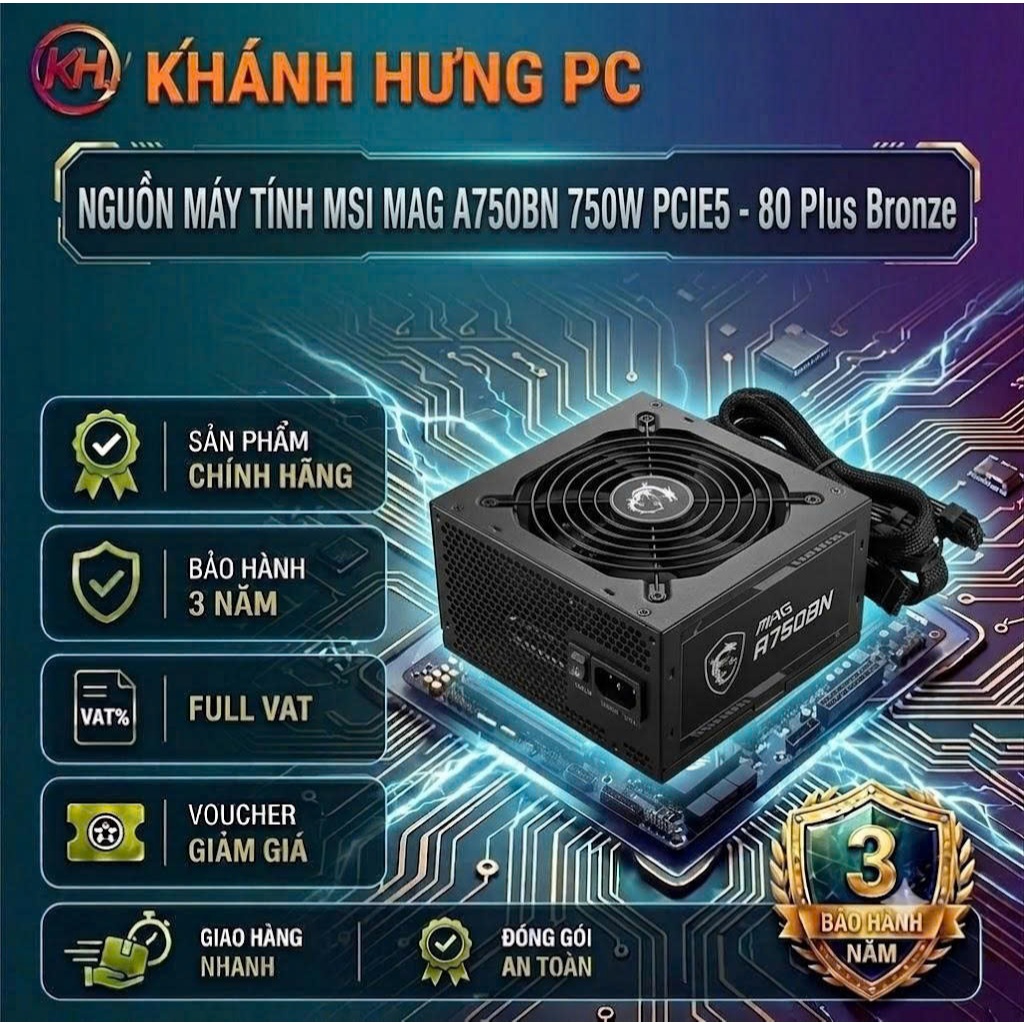 Nguồn Máy Tính MSI MAG A750BN 750W PCIE5 - 80 Plus Bronze - Hàng Chính Hãng