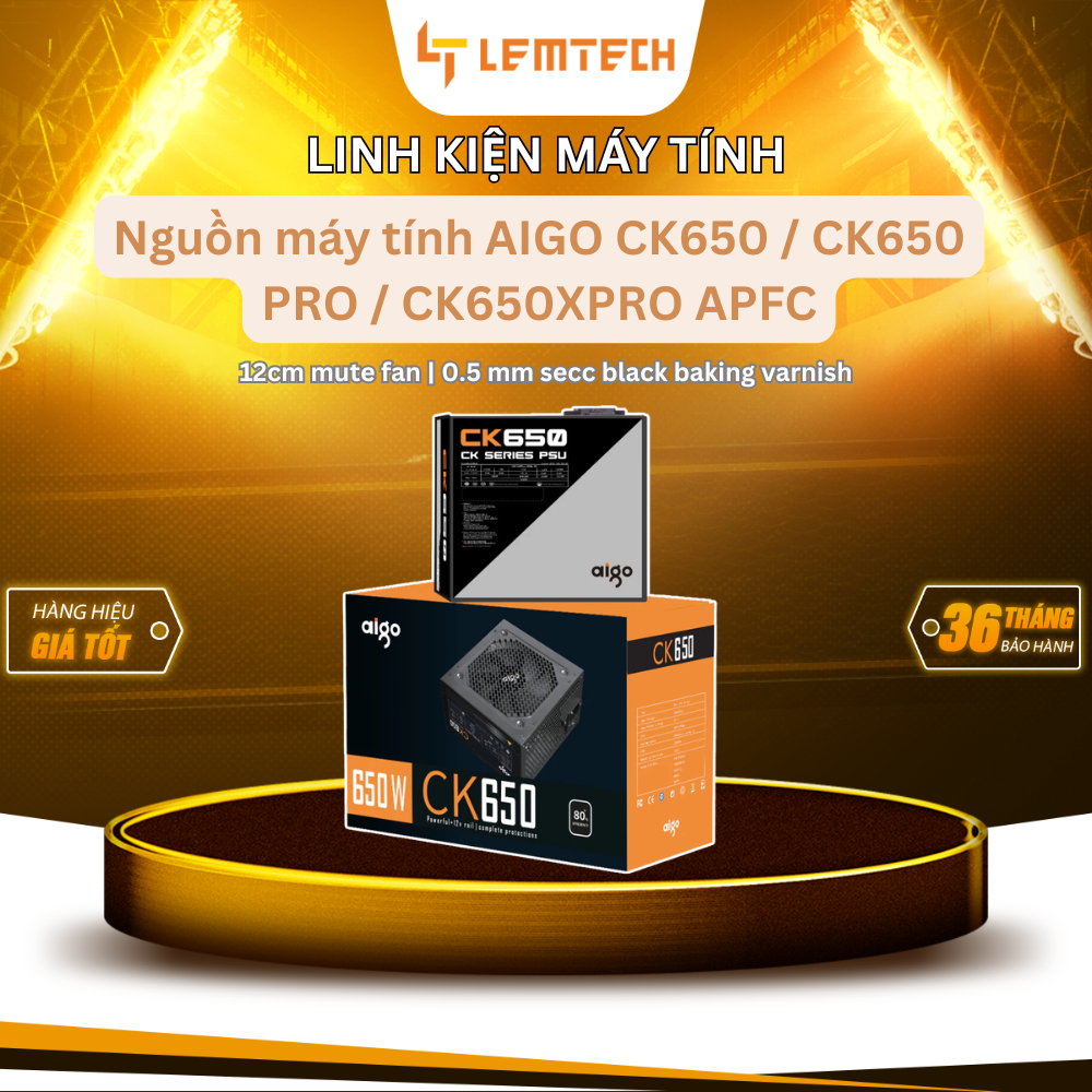 [Chính hãng] Nguồn máy tính AIGO CK650 / CK650 PRO / CK650XPRO APFC 80+ EFICIENCY - Bảo hành 36 thán