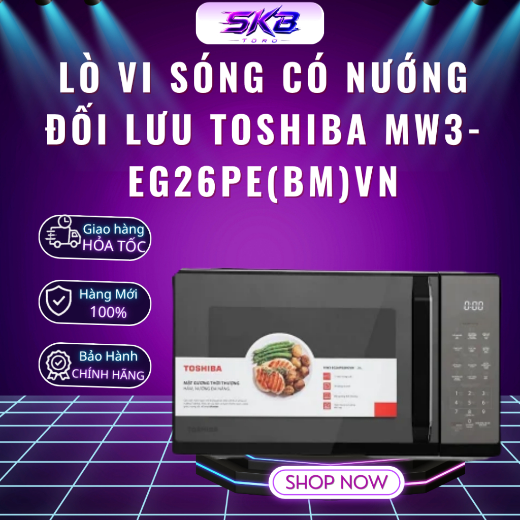 Lò vi sóng có nướng đối lưu Toshiba MW3-EG26PE(BM)VN 26 lít - Bảo Hành 12 Tháng