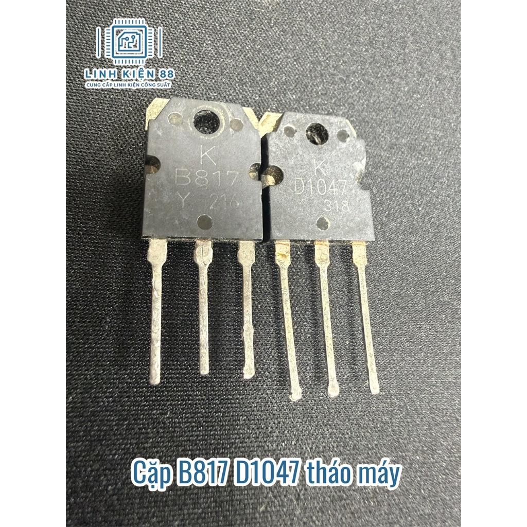 5 cặp B817 D1047 817 1047  tháo máy