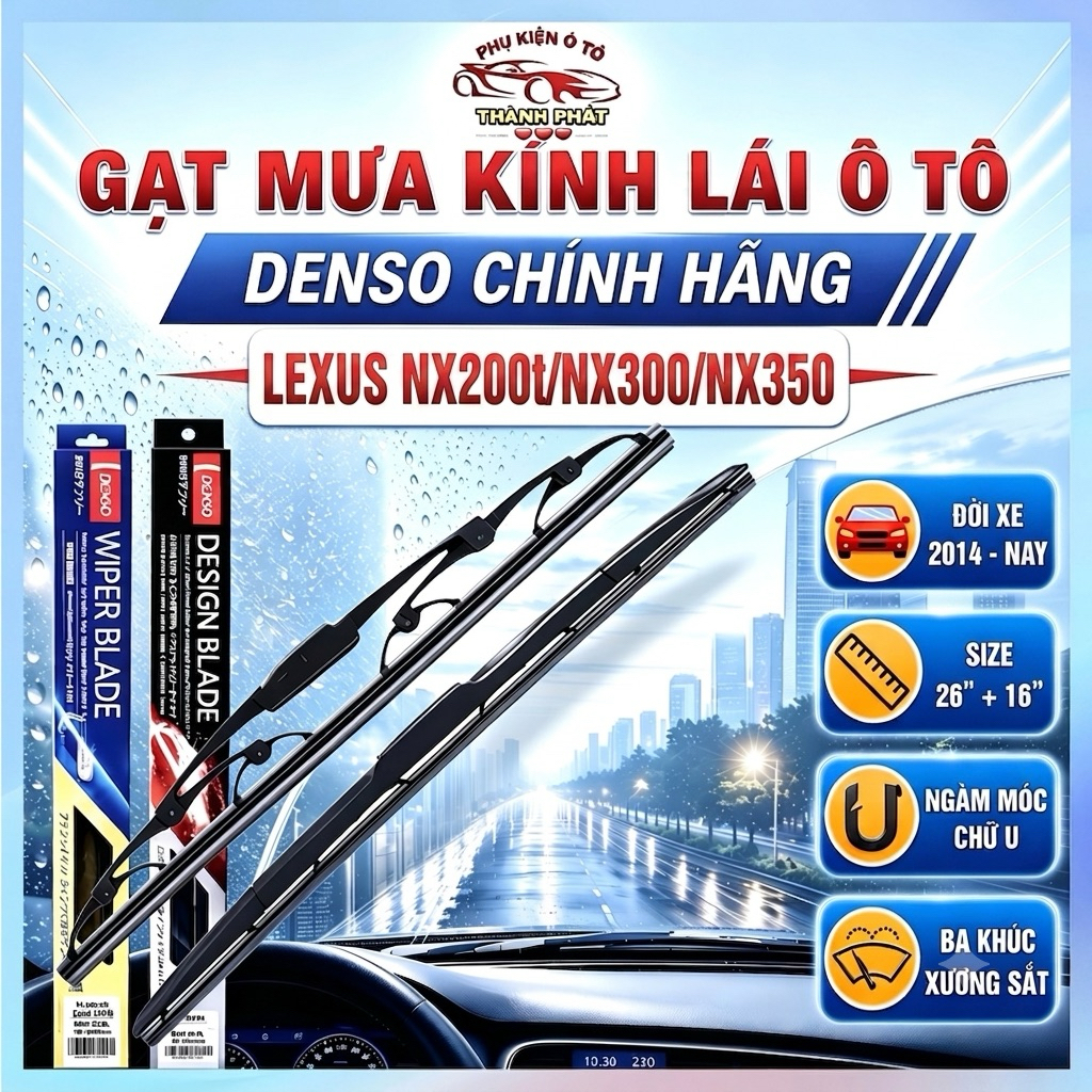 Gạt Mưa Denso Chính Hững Cho Xe Lexus NX200t NX300 NX300h NX350 2014–Nay Đời Size 26+16 Móc U