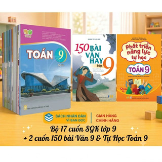Sách - Bộ 17 cuốn Sách Giáo Khoa Lớp 9 KN + 2 cuốn 150 bài Văn 9 & Tự Học Toán 9