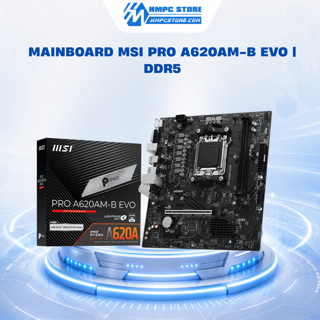 Mainboard MSI Pro A620AM-B EVO | DDR5, BH 3 năm