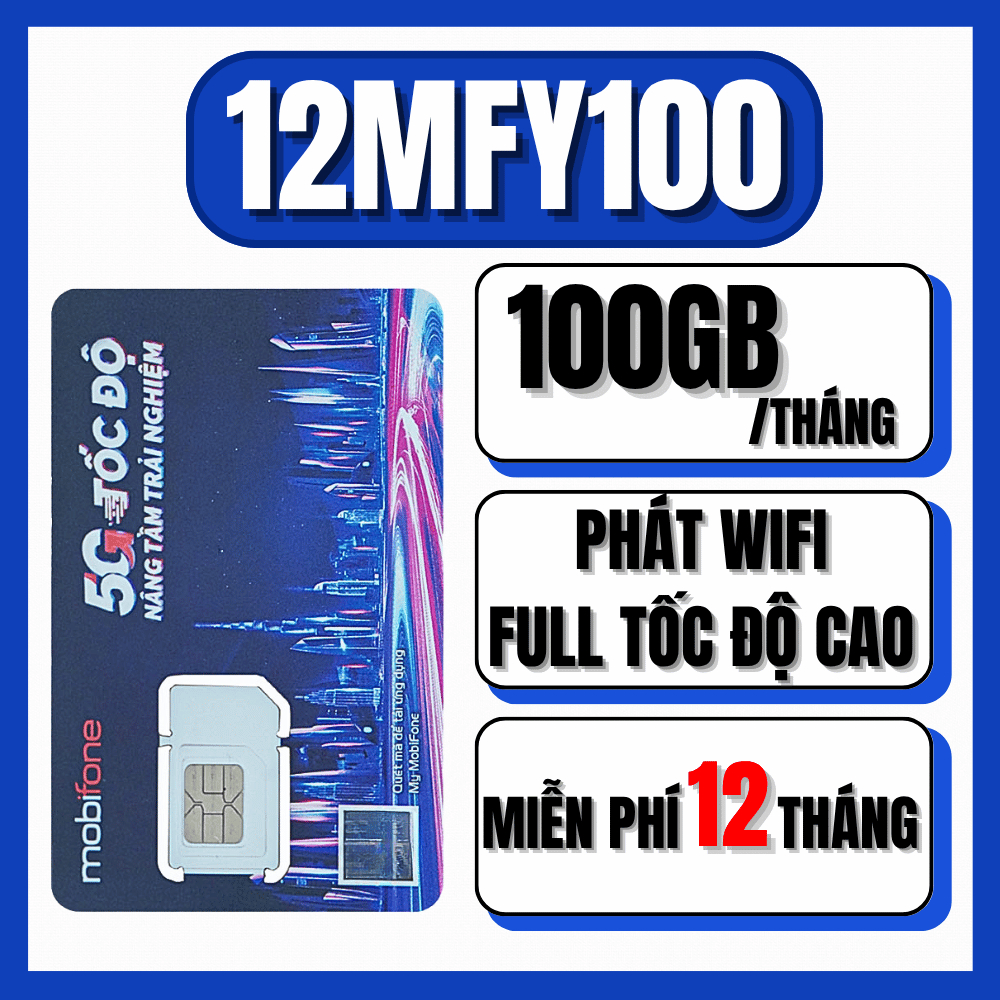 [ƯU ĐÃI SIÊU SIM] SIM DATA MOBIFONE 12MFY100 Miễn Phí 100GB Tốc Độ Cao Mỗi Tháng | Trọn Gói 12 Tháng