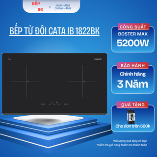 Bếp từ đôi CATA IB 1822BK | 5200W / 2 lò | Bảo hành 3 năm | Linh kiện chuẩn châu âu