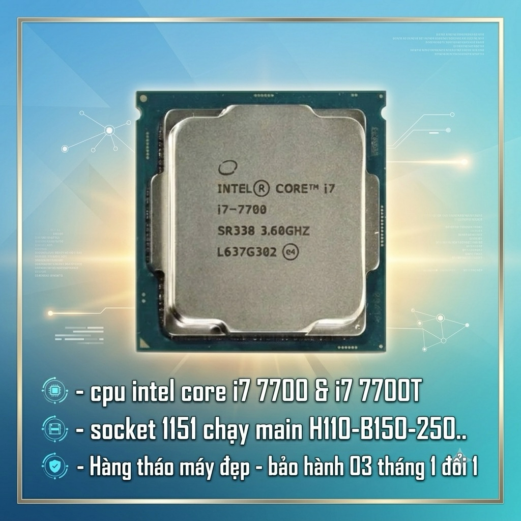 Core i7 7700 (65w) & i7 7700T (35w) chip cpu intel sk 1151 chạy main h110,b150-250,Z170,270