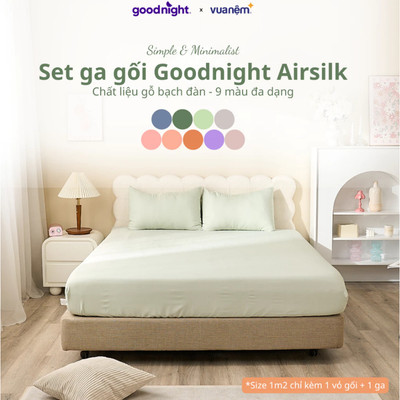 [SVIP] Bộ Ga Gối Goodnight Airsilk 20cm - Ga Giường Tencel Mềm Mại