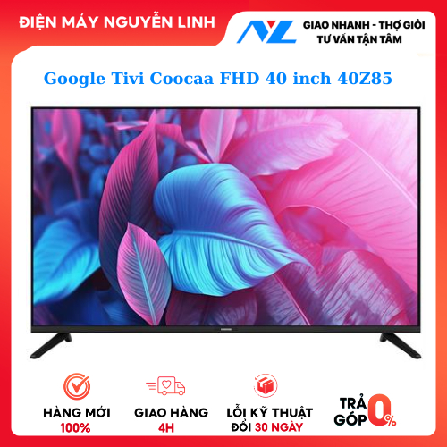 Google Tivi Coocaa FHD 40 inch 40Z85
