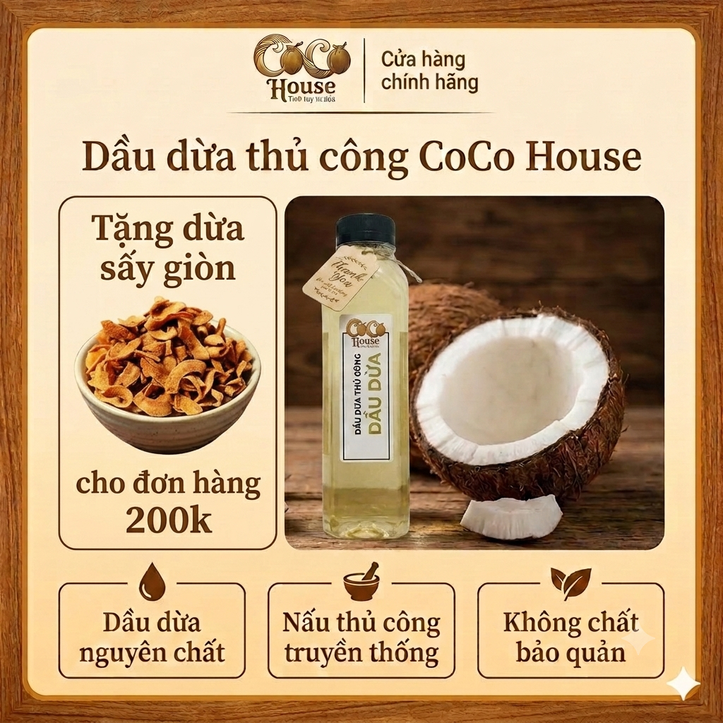 Dầu Dừa Thủ Công COCO HOUSE - Dầu Dừa Nguyên Chất 100%, Massage Cho Bé, Ủ Tóc Mềm Mượt, Súc Miệng