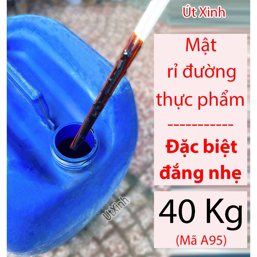 MẬT RỈ ĐƯỜNG THỰC PHẨM 40KG - LOẠI ĐẶC BIỆT ĐẮNG NHẸ A95 - MẬT MÍA LOẠI ĐẶC BIỆT