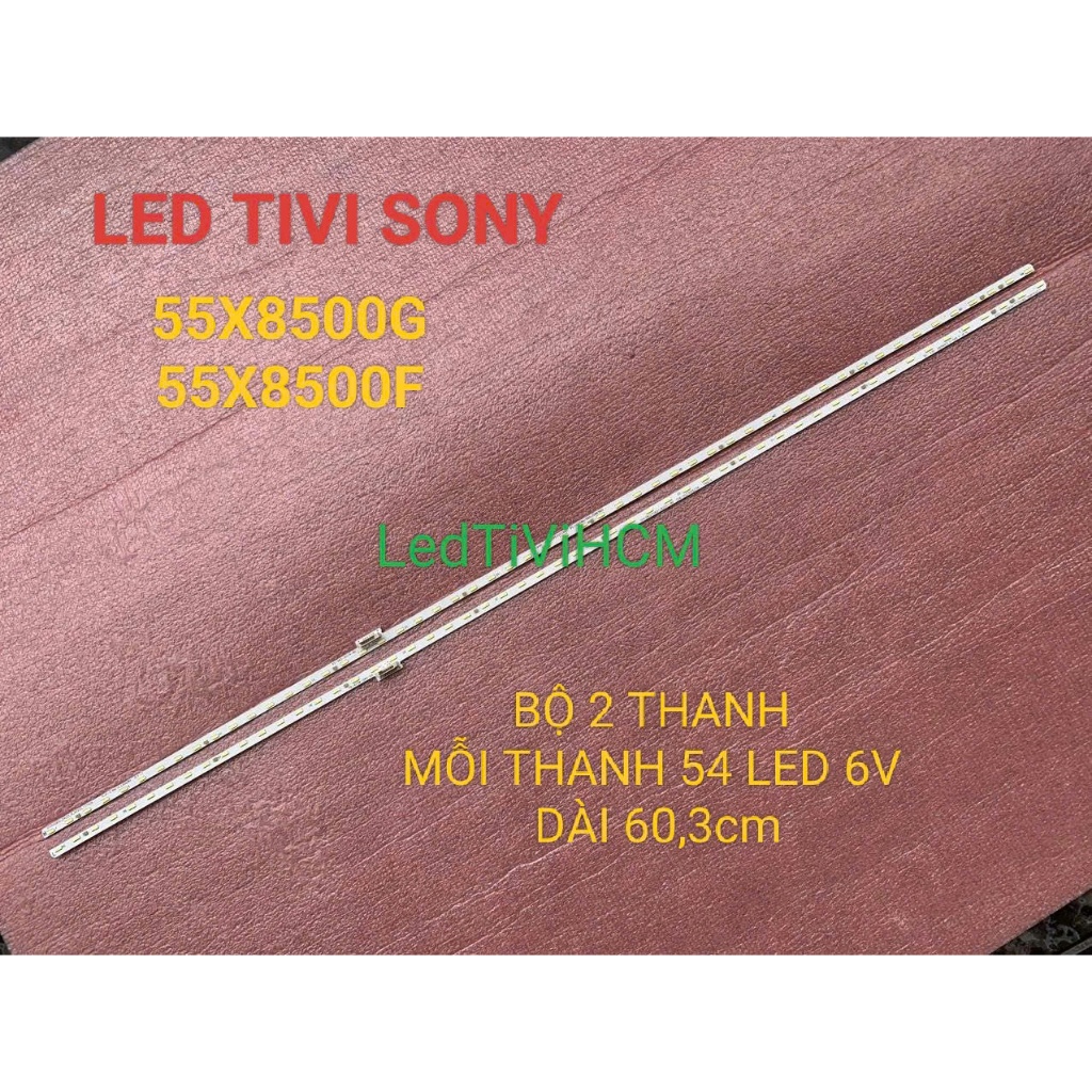 HCM THANH LED TIVI SONY 55X8500F 55X8500G MỚI BỘ 2 THANH MỖI THANH 54 LED 6V DÀI 60,3cm