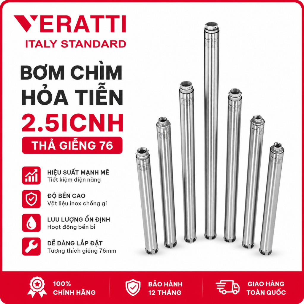 Máy bơm chìm hỏa tiễn thả giếng 76. Nhập khẩu chính hãng VERATTI công suất 250W đến 750W-1hp