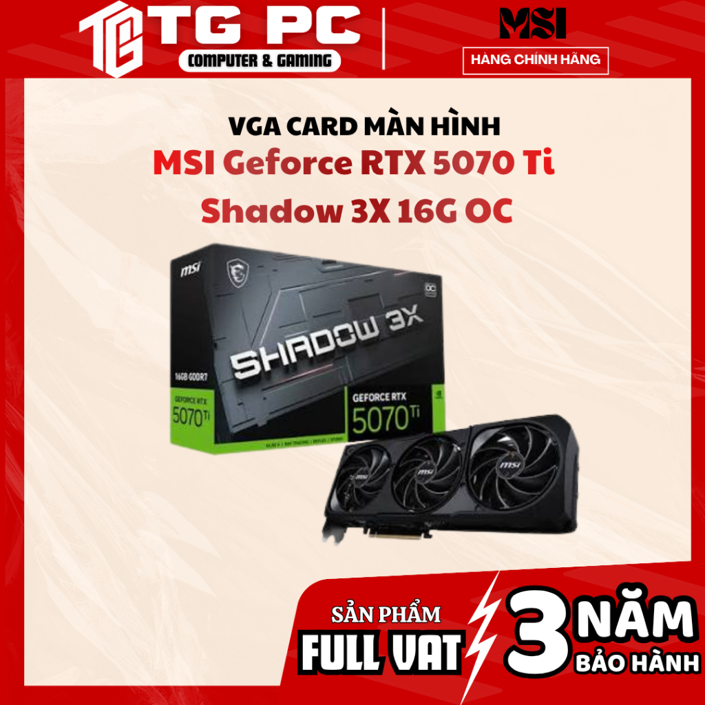 [FULL VAT] VGA CARD MÀN HÌNH MSI Geforce RTX 5070 Ti Shadow 3X 16G OC - NEW CHÍNH HÃNG BẢO HÀNH 36 T